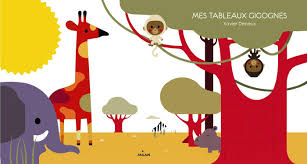 Mes Tableaux Gigognes illustrations by Xavier Deneux